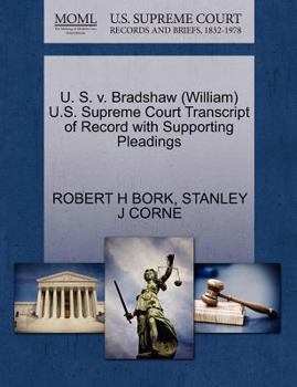 Paperback U. S. V. Bradshaw (William) U.S. Supreme Court Transcript of Record with Supporting Pleadings Book