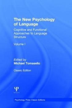 The New Psychology of Language, Volume I: Cognitive and Functional Approaches to Language Structure - Book  of the Psychology Press & Routledge Classic Editions