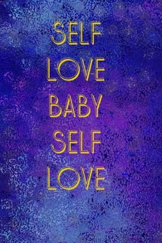 Self Love Baby Self Love: Notebook Journal Composition Blank Lined Diary Notepad 120 Pages Paperback Blue Glass Male Body Positive