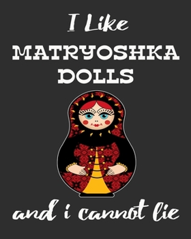 Paperback I Like Matryoshka Dolls And I Cannot Lie: Stacking Dolls Enthusiasts Gratitude Journal 386 Pages Notebook 193 Days 8"x10" Meal Planner Water Intake Ch Book