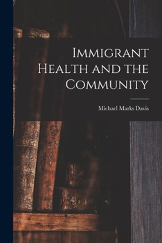 Paperback Immigrant Health and the Community Book