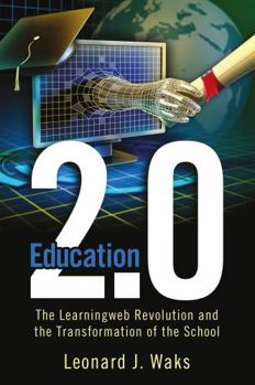 Paperback Education 2.0: The LearningWeb Revolution and the Transformation of the School Book