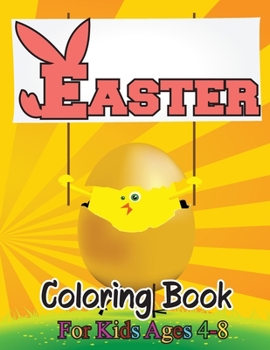 Paperback Easter coloring book for kids ages 4-8: Easter Bunny, Happy Easter and Easter Egg HuntKids Easter Eggs Coloring Books for Toddlers;A Super Cute Kids, [Large Print] Book