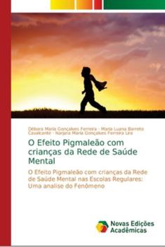 Paperback O Efeito Pigmaleão com crianças da Rede de Saúde Mental [Portuguese] Book