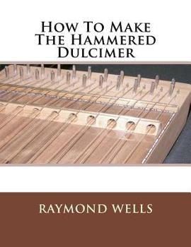 Paperback How to Make the Hammered Dulcimer Book