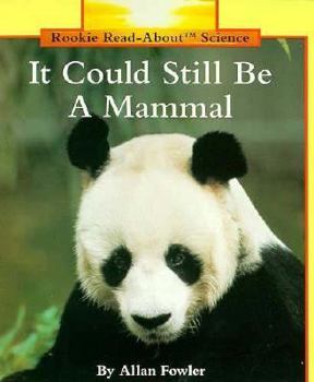It Could Still Be a Mammal (Rookie Read About Science) - Book  of the Rookie Read-About Science