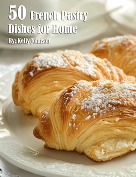 Paperback 50 French Pastry Dishes for Home Book