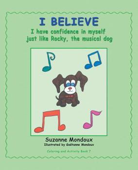 Paperback I Believe: I Have Confidence in Myself, Just Like Rocky, the Musical Dog Book