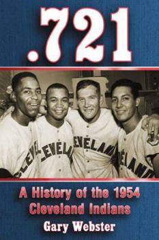 Paperback .721: A History of the 1954 Cleveland Indians Book