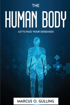 Paperback The Human Body: Let's Face Your Deseases Book