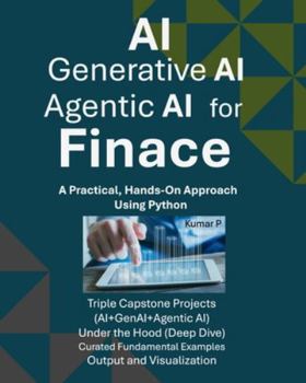 Paperback AI, Generative AI, and Agentic AI for Finance: A Practical, Hands-on Approach Using Python Book