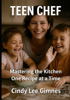 Paperback Teen Chef: Mastering the Kitchen one Recipie at a Time Book