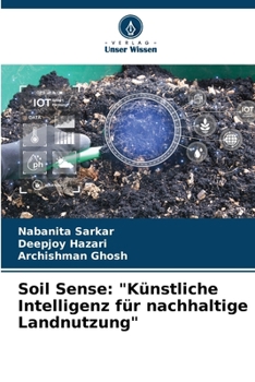 Soil Sense: "Künstliche Intelligenz für nachhaltige Landnutzung" (German Edition)