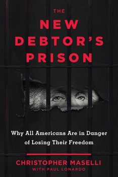 Hardcover The New Debtors' Prison: Why All Americans Are in Danger of Losing Their Freedom Book
