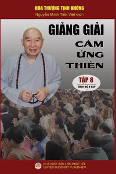 Giảng Giải Cảm ứng Thi�n - Tập 8/8: Loạt B�i Giảng Của H�a Thượng Tịnh Kh�ng