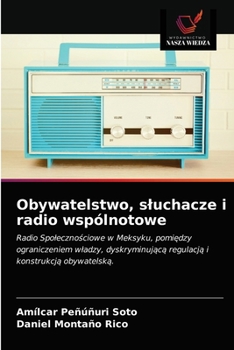 Paperback Obywatelstwo, sluchacze i radio wspólnotowe [Polish] Book
