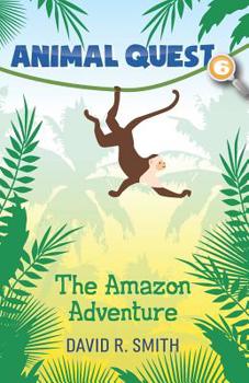 Paperback Animal Quest 6: The Amazon Adventure Book