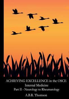 Paperback Achieving Excellence in the OSCE - Part Two: Neurology to Rheumatolgy Book