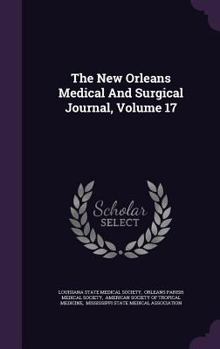 Hardcover The New Orleans Medical and Surgical Journal, Volume 17 Book