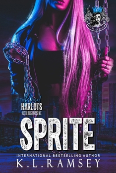Sprite: Royal Harlots, Woman MC, RBMC, Girl Power, Protective Alpha Biker, Woman Bartender, Surprise Baby (The Royal Harlots MC)