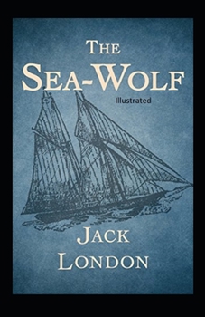 Paperback The Sea Wolf Illustrated Book