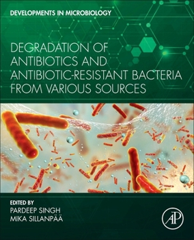 Paperback Degradation of Antibiotics and Antibiotic-Resistant Bacteria from Various Sources Book