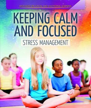 Library Binding Keeping Calm and Focused: Stress Management Book