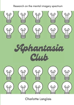 Paperback Aphantasia Club: Research on the mental imagery spectrum Book