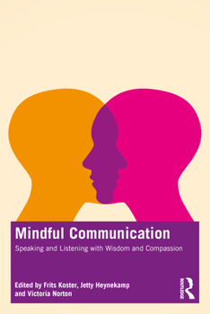Paperback Mindful Communication: Speaking and Listening with Wisdom and Compassion Book