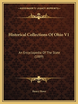 Paperback Historical Collections Of Ohio V1: An Encyclopedia Of The State (1889) Book