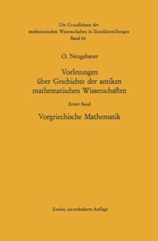 Hardcover Vorlesungen Uber Geschichte Der Antiken Mathematischen Wissenschaften: Vorgriechische Mathematik [German] Book