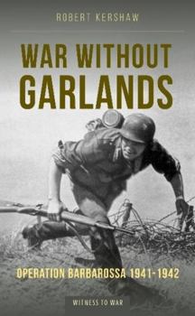 Paperback War Without Garlands: Operation Barbarossa 1941-1942 Book