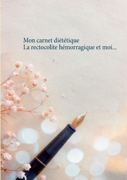 Paperback Mon carnet diététique: la rectocolite hémorragique [French] Book