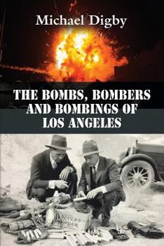 Paperback The Bombs, Bombers and Bombings of Los Angeles Book