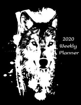 Paperback 2020 Weekly Planner: Wolf Planner 2020 Daily Weekly and Monthly Planner - Wolf 2020 Planner - Calendar and Organizer - 2020 One Year Planne Book