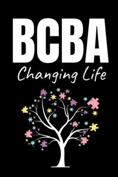 Paperback BCBA Changing Life: Behavior Analyst Notebook: Gift For Board Certified Behavior Analysis BCBA Specialist, BCBA-D ABA BCaBA RBT (120 Dot G Book