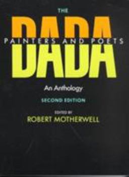 Paperback The Dada Painters and Poets: An Anthology, Second Edition Book