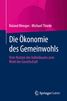 Paperback Die Ökonomie Des Gemeinwohls: Vom Nutzen Des Individuums Zum Wohl Der Gesellschaft [German] Book