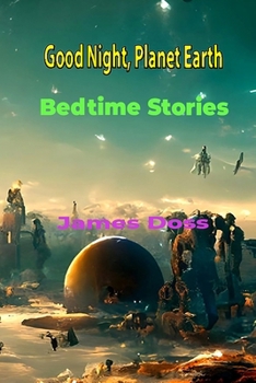 Paperback Good Night, Planet Earth Bedtime Stories: Story for Kids Magic Journey Around Planet Earth 13-17 Book