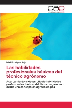 Paperback Las habilidades profesionales básicas del técnico agrónomo [Spanish] Book