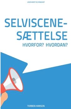 Selviscenes?ttelse - hvorfor? Hvordan?