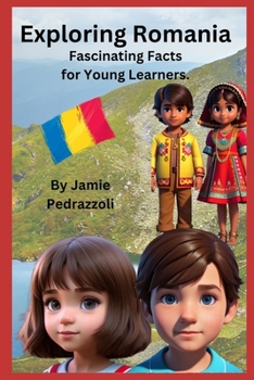 Paperback Exploring Romania: Fascinating Facts for Young Learners. Book