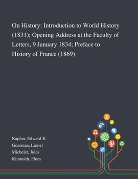 Paperback On History: Introduction to World History (1831); Opening Address at the Faculty of Letters, 9 January 1834; Preface to History of Book