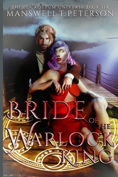 Bride of the Warlock King: Locrottum Universe Book Six - Book #6 of the Locrottum Universe