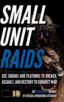 Hardcover Small Unit Raids: An Illustrated Manual Book