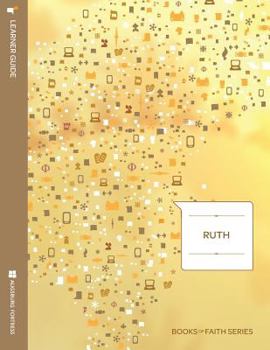 Paperback Ruth: Learner Guide; Books of Faith Series Book