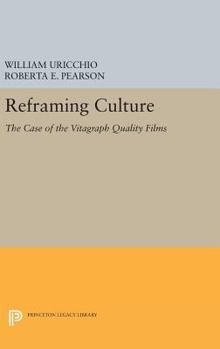 Hardcover Reframing Culture: The Case of the Vitagraph Quality Films Book