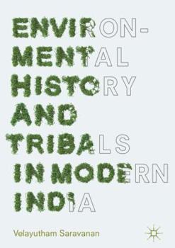 Hardcover Environmental History and Tribals in Modern India Book