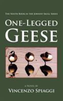 Paperback One-Legged Geese: The Ninth Book in the Johnny Skull Series Book