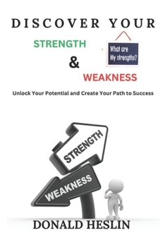 Paperback Discover your strength and weakness: Unlock Your Potential and Create Your Path to Success [Large Print] Book